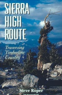 Sierra High Route: Traversing Timberline Country - 2nd Edition