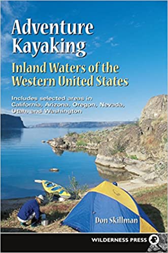 Adventure Kayaking: Inland Waters of the Western United States