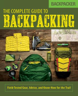Backpacker: The Complete Guide to Backpacking