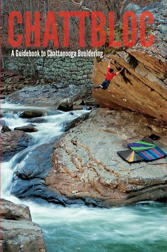 Chattbloc: A Guidebook to Chattanooga Bouldering