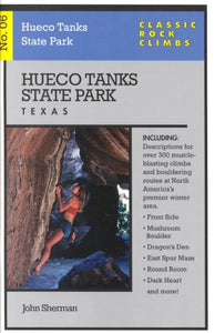 Classic Rock Climbs Hueco Tanks State Park, Texas
