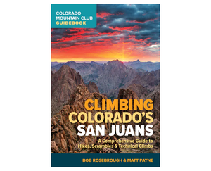Climbing Colorado's San Juans: A Comprehensive Guide to Hikes, Scrambles, & Technical Climbs