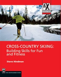 Cross Country Skiing: Buidling Skills for Fun and Fitness