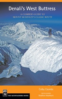 Denali's West Buttress: A Climber's Guide To Mt. Mckinley's Classic Route