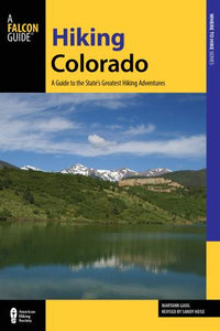 Hiking Colorado: A Guide To The State's Greatest Hiking Adventures