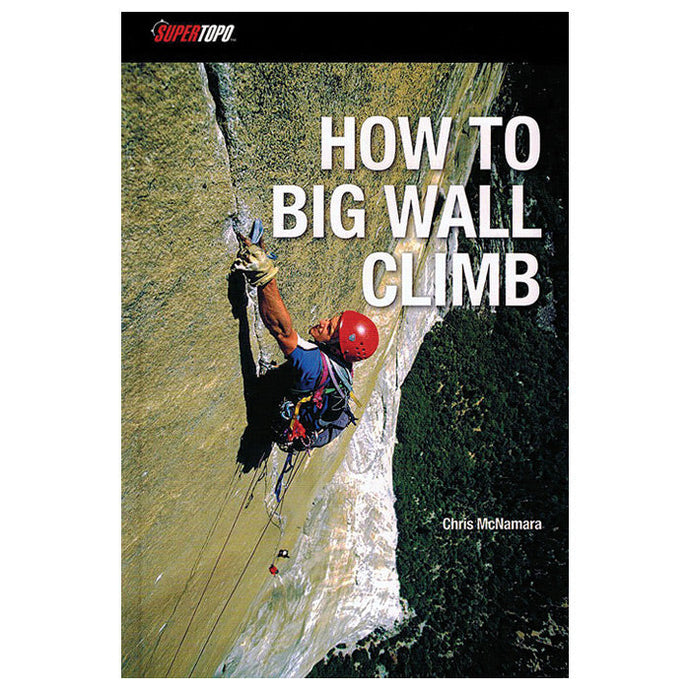 How To Big Wall Climb