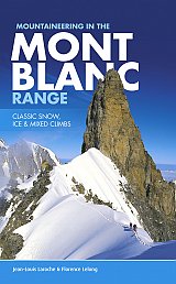 Mountaineering In The Mont Blanc Range: Classic Snow, Ice And Mixed Climbs