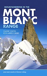 Mountaineering in the Mont Blanc Range: Classic Snow, Ice and Mixed Climbs