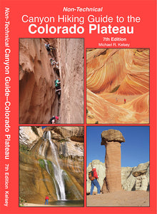 Non-Technical Canyon Hiking Guide to the Colorado Plateau (7th Edition)