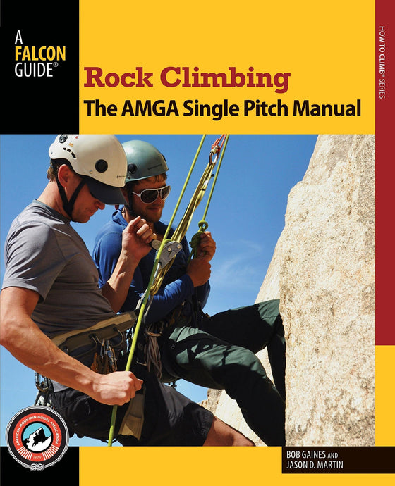 Rock Climb: The AMGA Single Pitch Manual