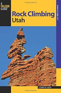 Rock Climbing Utah 2nd Ed.