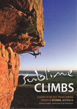 Sublime Climbs: Guide to Best Rockclimbing in Victoria, Australia