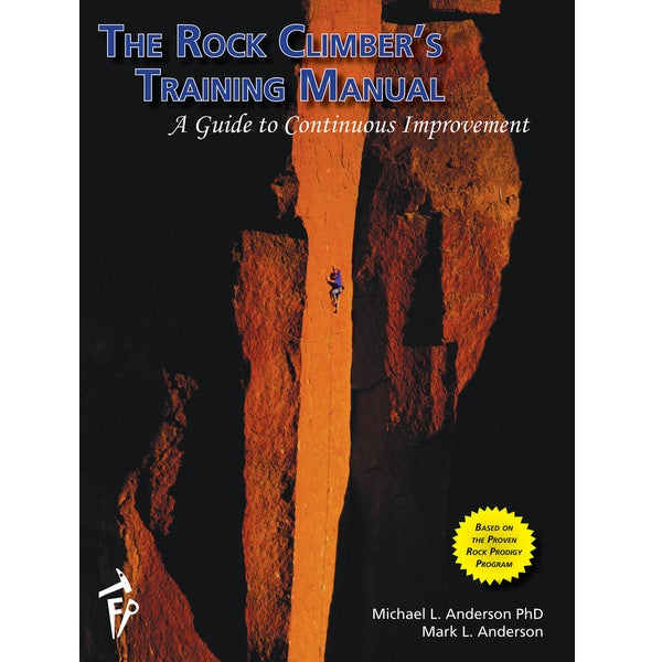The Rock Climbers Training Manual: A comprehensive guide to continuous climbing improvement.