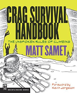 The Crag Survival Handbook: The Unspoken Rules of Climbing