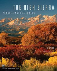 The High Sierra: Peaks, Passes, and Trails - 3rd Edition