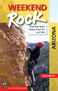 Weekend Rock: Arizona Trad and Sport Routes from 5.0 to 5.10a